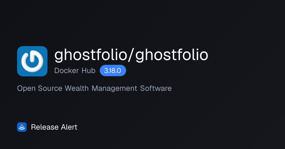 Releases · ghostfolio/ghostfolio - Docker Hub | Release Alert
