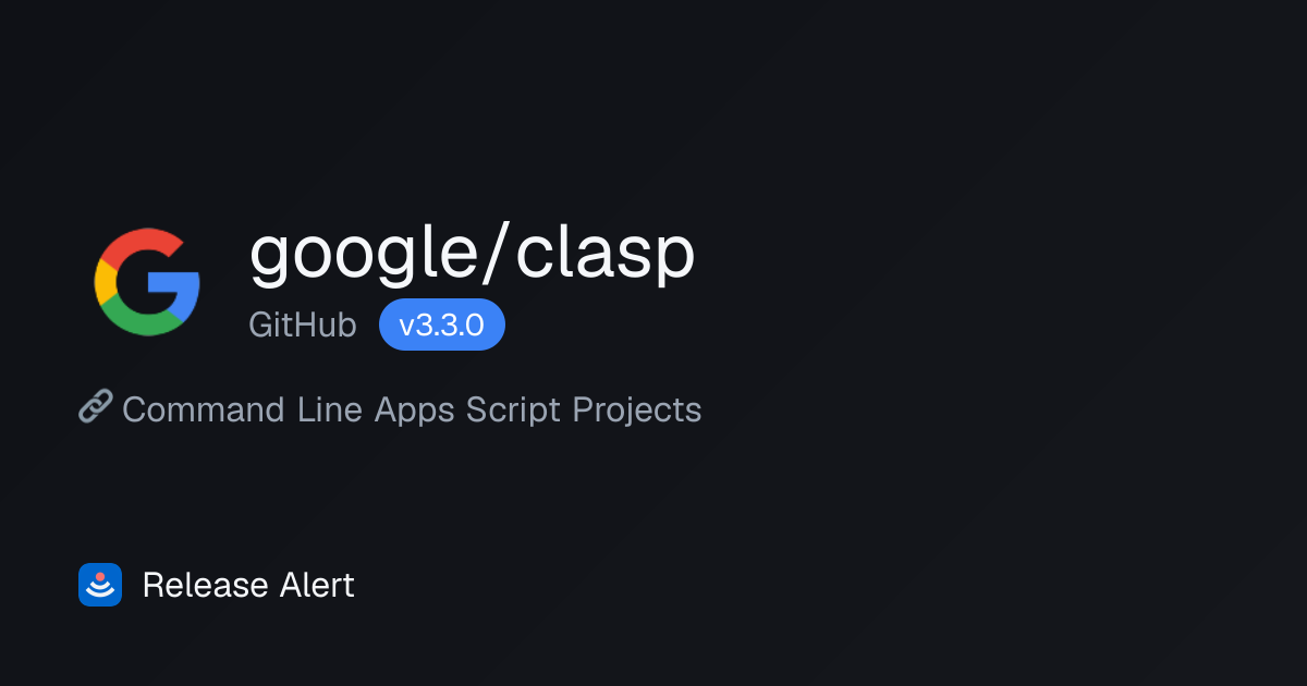 Releases · google/clasp - GitHub | Release Alert