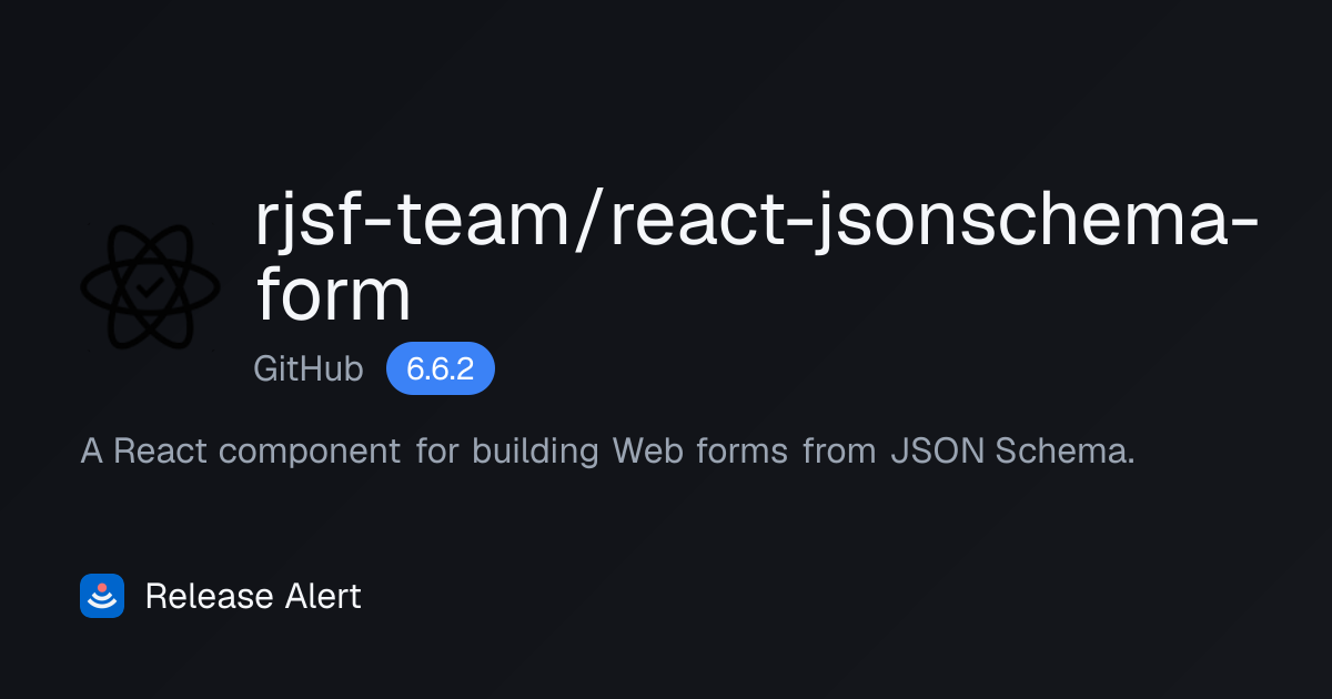 Releases · rjsf-team/react-jsonschema-form - GitHub | Release Alert