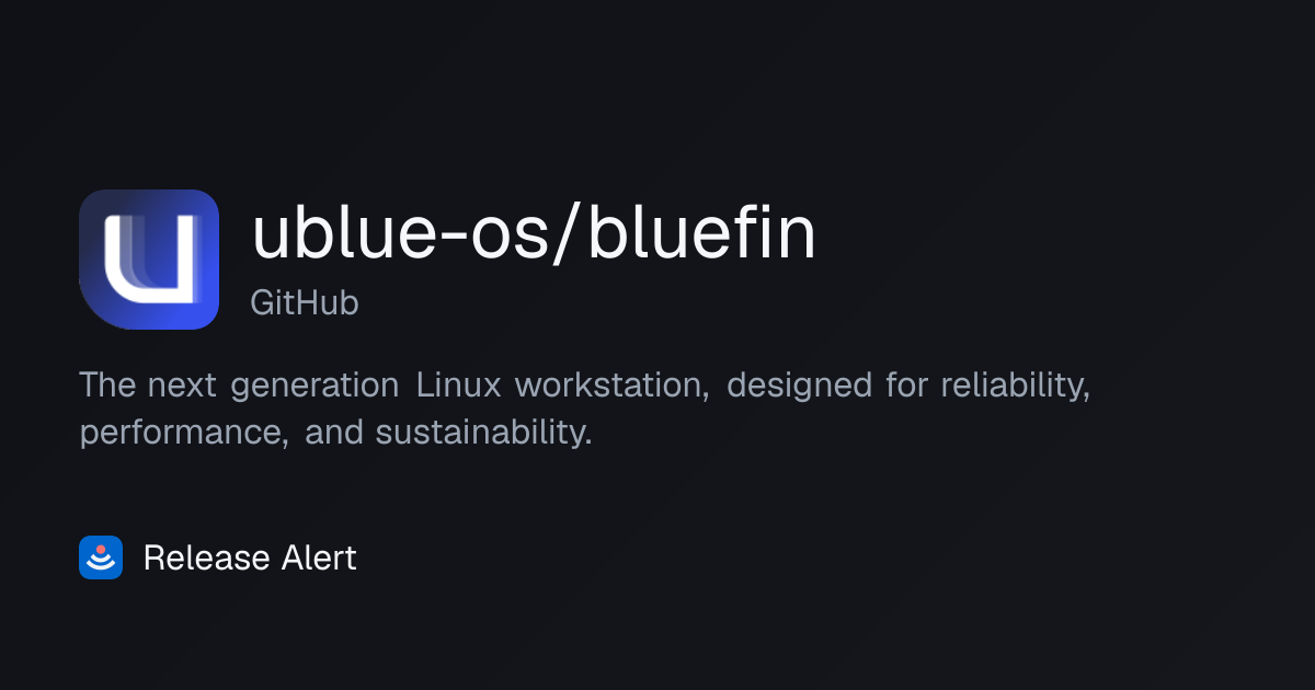 Releases · ublue-os/bluefin - GitHub | Release Alert