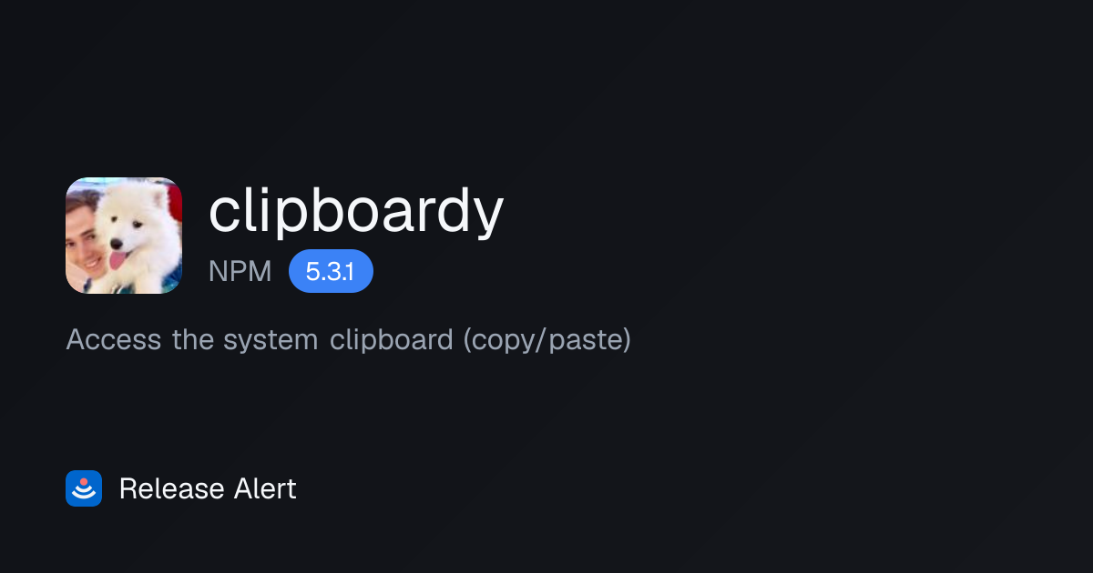 Releases · clipboardy - NPM | Release Alert