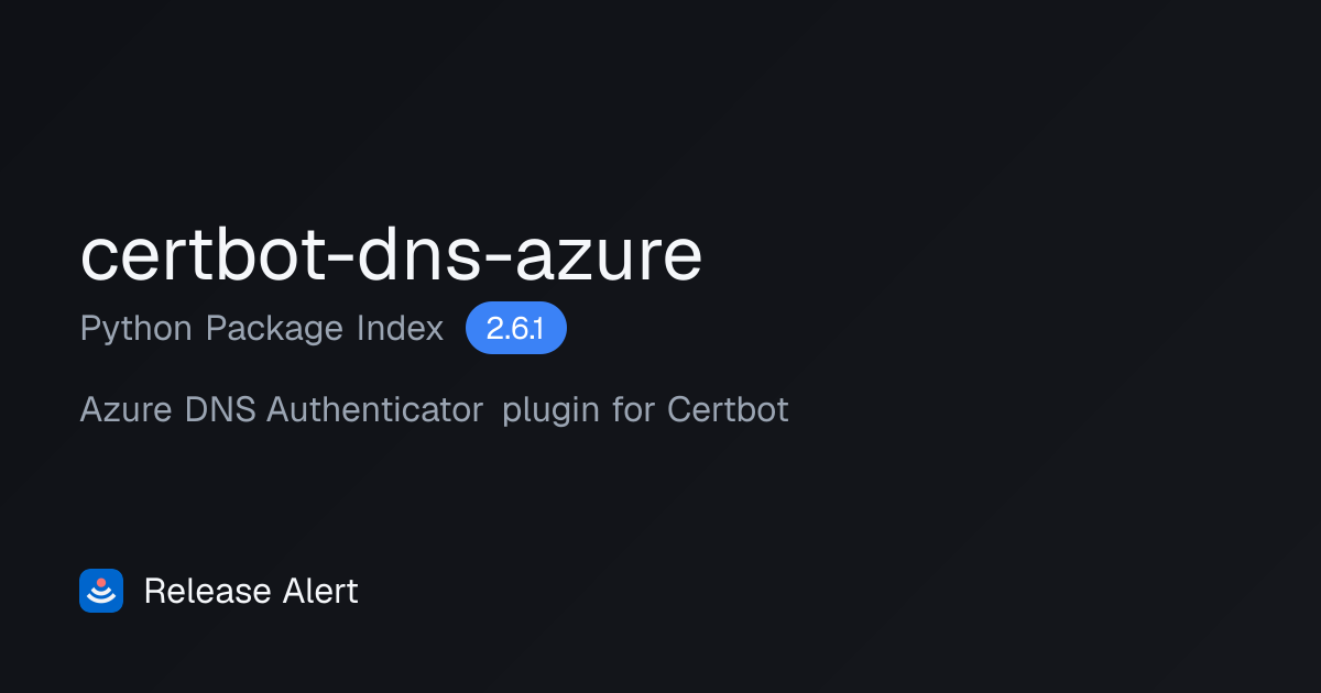 Releases · certbot-dns-azure - Python Package Index | Release Alert