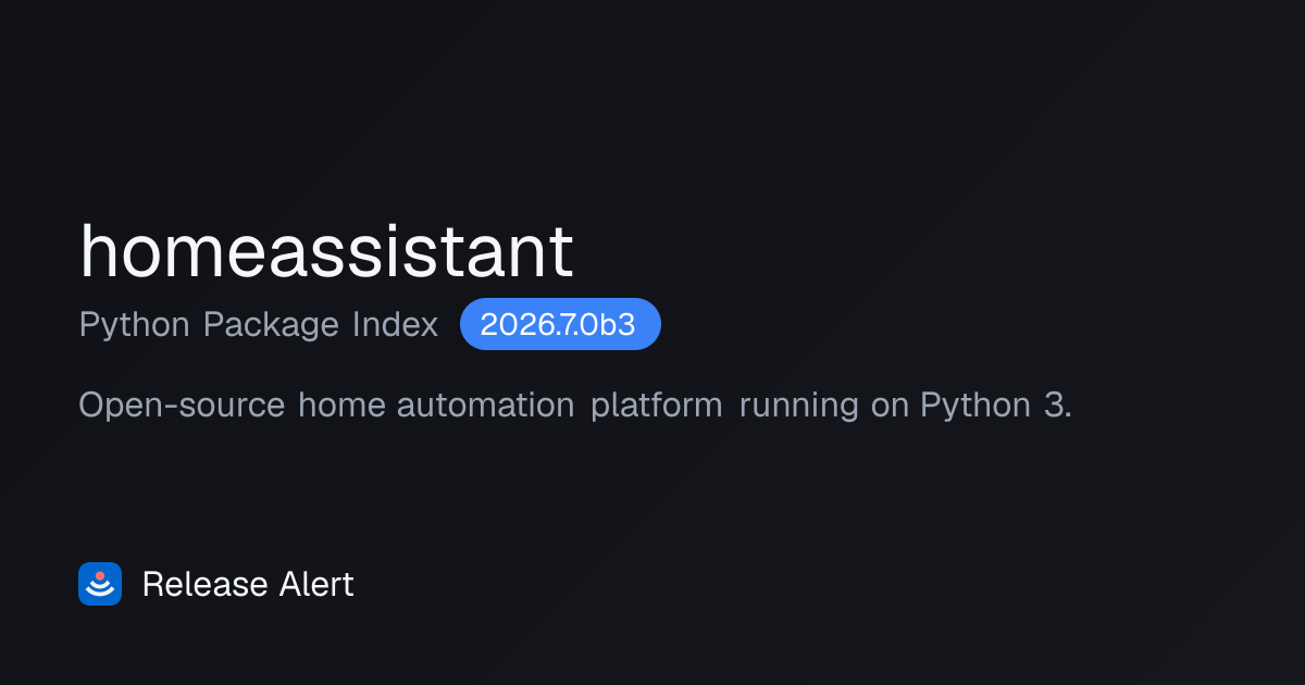 Releases · homeassistant - Python Package Index | Release Alert