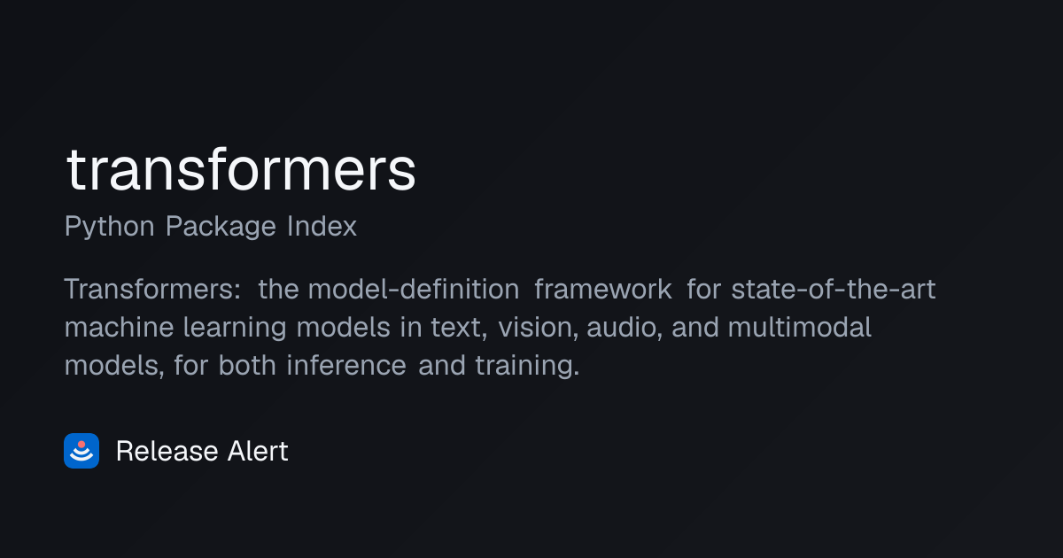 Releases · transformers - Python Package Index | Release Alert