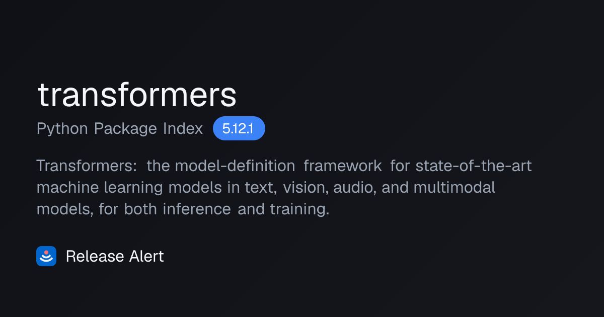 Releases · transformers - Python Package Index | Release Alert
